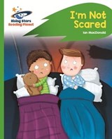 Reading Planet - I'm Not Scared - Green: Rocket Phonics - Ian Macdonald - 9781471896026