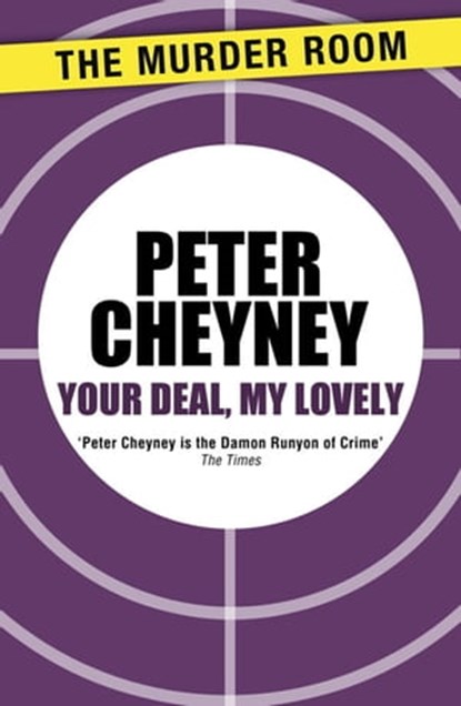 Your Deal, My Lovely, Peter Cheyney - Ebook - 9781471901515