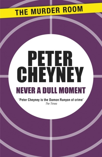 Never a Dull Moment, Peter Cheyney - Paperback - 9781471901539