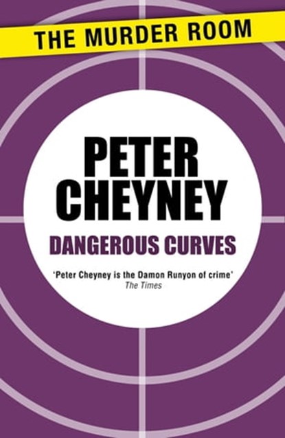 Dangerous Curves, Peter Cheyney - Ebook - 9781471901607