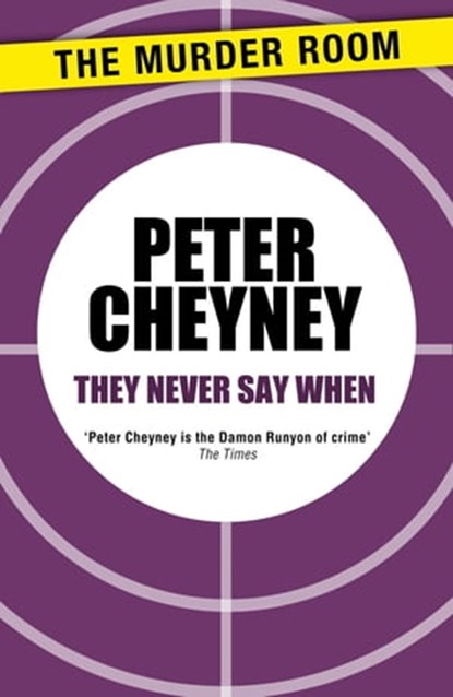 They Never Say When, Peter Cheyney - Ebook - 9781471901683