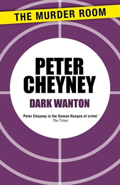 Dark Wanton, Peter Cheyney - Ebook - 9781471901829
