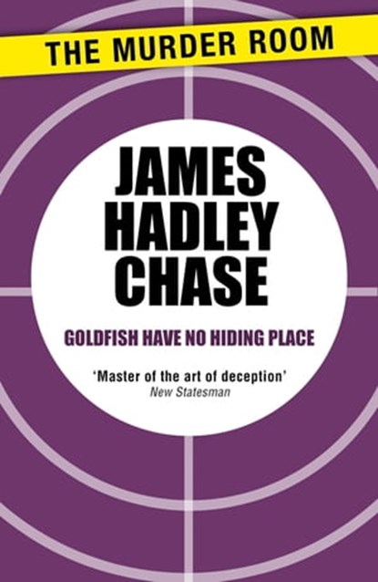 Goldfish Have No Hiding Place, James Hadley Chase - Ebook - 9781471903854