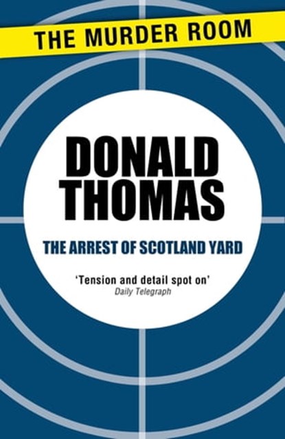 The Arrest of Scotland Yard, Donald Thomas - Ebook - 9781471904370