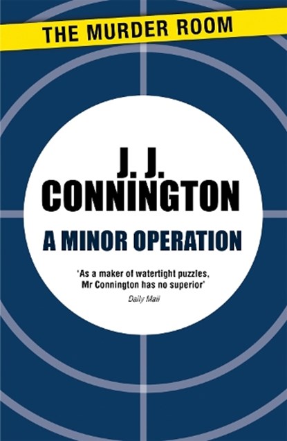 A Minor Operation, J J Connington - Paperback - 9781471906138