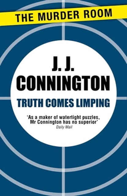 Truth Comes Limping, J J Connington - Ebook - 9781471906169