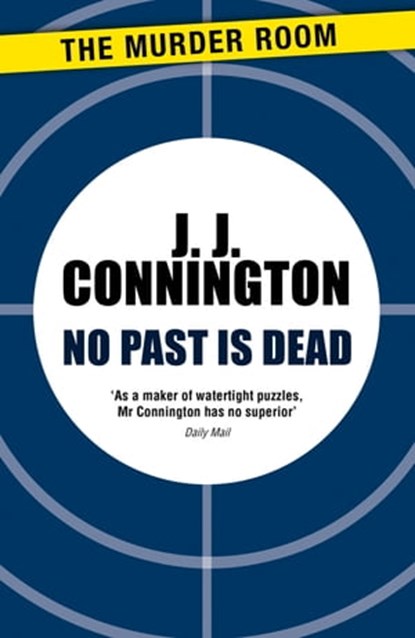 No Past Is Dead, J J Connington - Ebook - 9781471906206