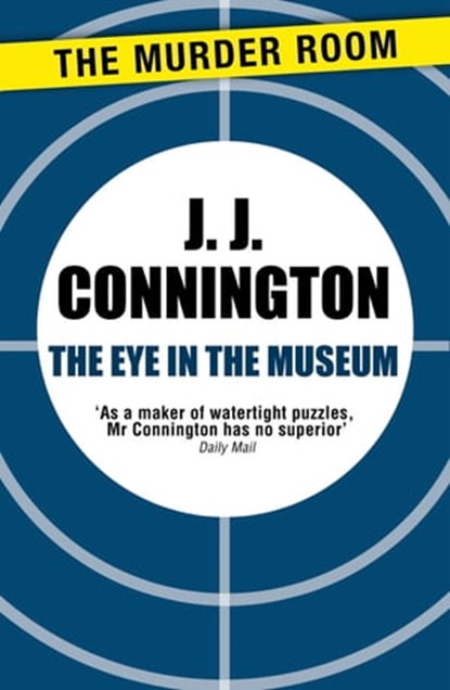 The Eye in the Museum, J J Connington - Ebook - 9781471906268