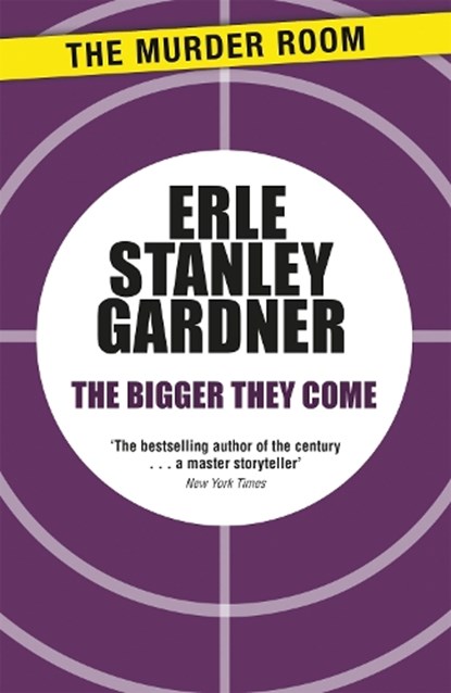 The Bigger They Come, Erle Stanley Gardner - Paperback - 9781471908484