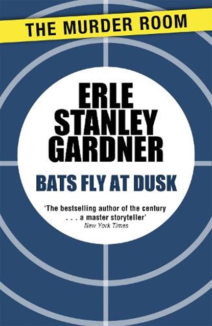 Bats Fly at Dusk, Erle Stanley Gardner - Paperback - 9781471908880