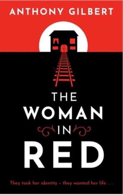 The Woman in Red, Anthony Gilbert - Ebook - 9781471909696