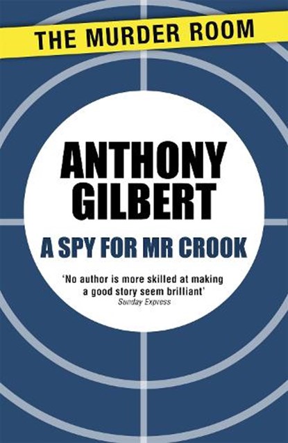 A Spy for Mr Crook, Anthony Gilbert - Paperback - 9781471909788