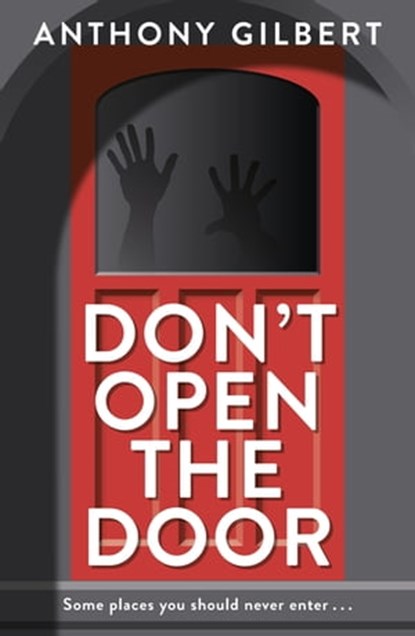 Don't Open the Door, Anthony Gilbert - Ebook - 9781471909818