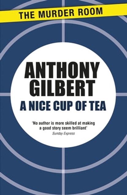 A Nice Cup of Tea, Anthony Gilbert - Ebook - 9781471909931