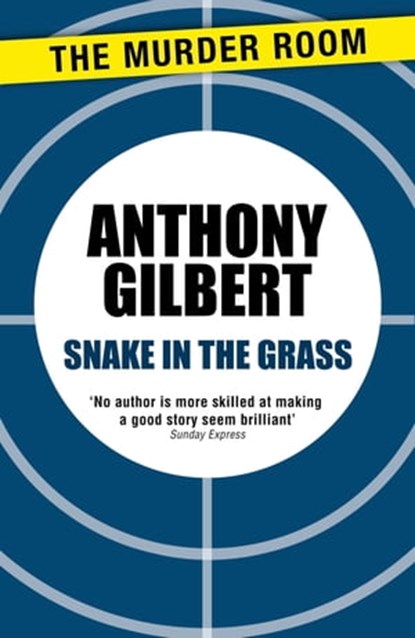 Snake in the Grass, Anthony Gilbert - Ebook - 9781471910012