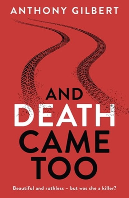 And Death Came Too, Anthony Gilbert - Ebook - 9781471910036