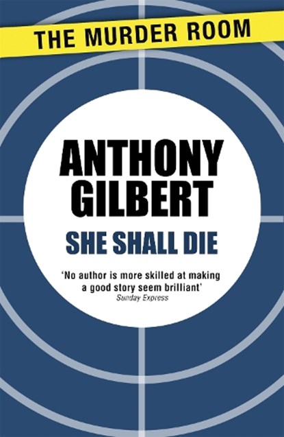 She Shall Die, Anthony Gilbert - Paperback - 9781471910166
