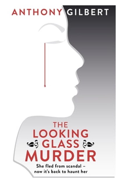 The Looking Glass Murder, Anthony Gilbert - Ebook - 9781471910272