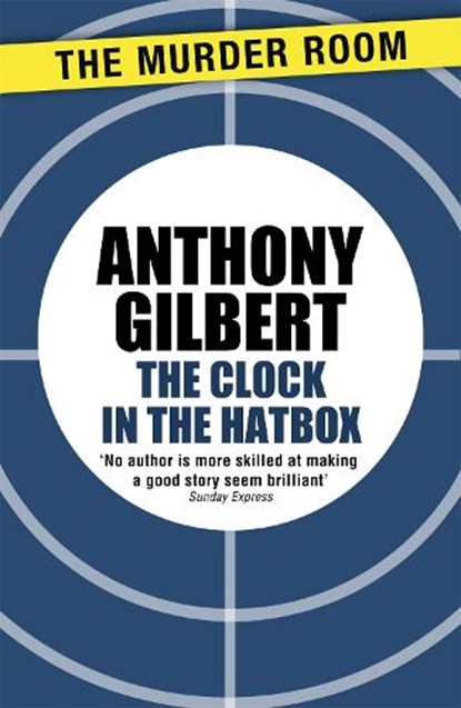 The Clock in the Hatbox, Anthony Gilbert - Paperback - 9781471910661