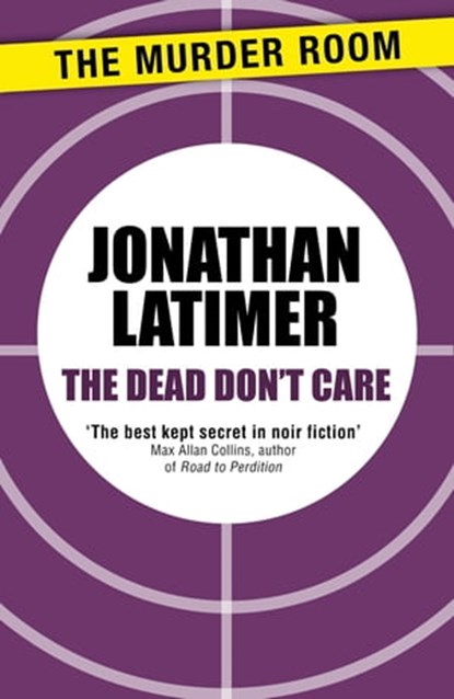 The Dead Don't Care, Jonathan Latimer - Ebook - 9781471910746