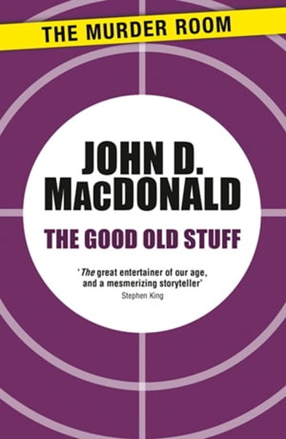 The Good Old Stuff, John D. MacDonald - Ebook - 9781471913297