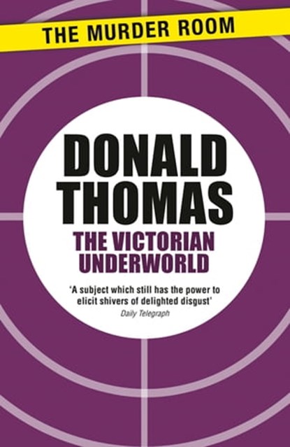 The Victorian Underworld, Donald Thomas - Ebook - 9781471916625
