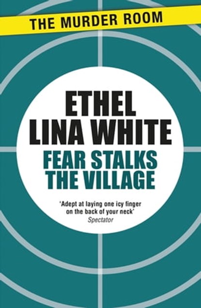 Fear Stalks the Village, Ethel Lina White - Ebook - 9781471917028