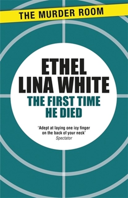 The First Time He Died, Ethel Lina White - Paperback - 9781471917059