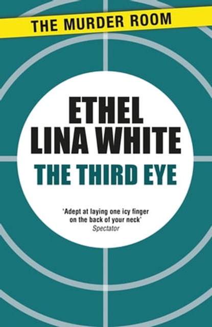 The Third Eye, Ethel Lina White - Ebook - 9781471917080