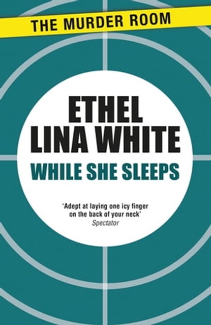 While She Sleeps, Ethel Lina White - Ebook - 9781471917141