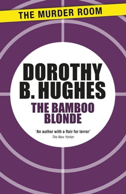The Bamboo Blonde, Dorothy B. Hughes - Ebook - 9781471917288