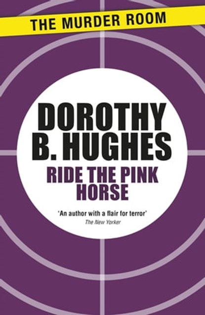 Ride the Pink Horse, Dorothy B. Hughes - Ebook - 9781471917387