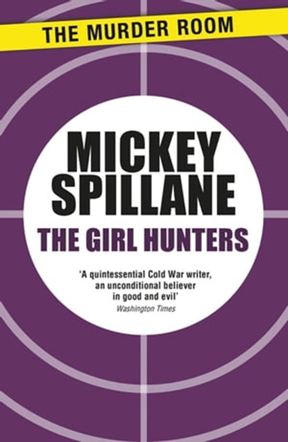 The Girl Hunters, Mickey Spillane - Ebook - 9781471917776
