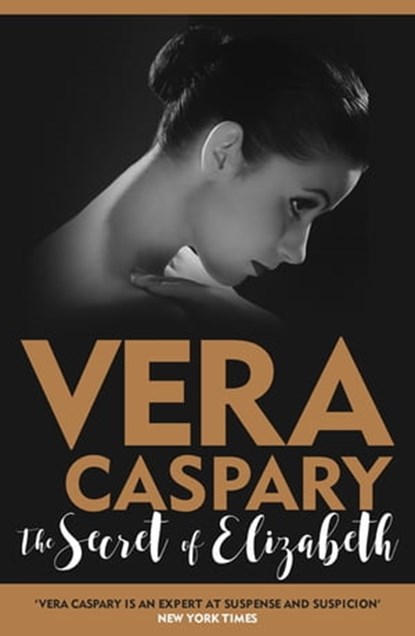 The Secret of Elizabeth, Vera Caspary - Ebook - 9781471918919