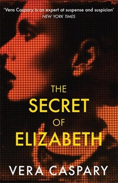 The Secret of Elizabeth, Vera Caspary - Paperback - 9781471920905