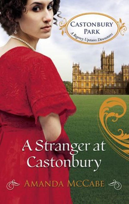 A Stranger at Castonbury (Castonbury Park, Book 8), Amanda McCabe - Ebook - 9781472000552