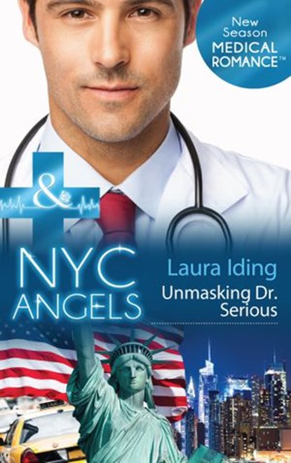 Nyc Angels: Unmasking Dr. Serious (NYC Angels, Book 3) (Mills & Boon Medical), Laura Iding - Ebook - 9781472002990