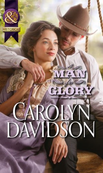 A Man for Glory (Mills & Boon Historical), Carolyn Davidson - Ebook - 9781472003768