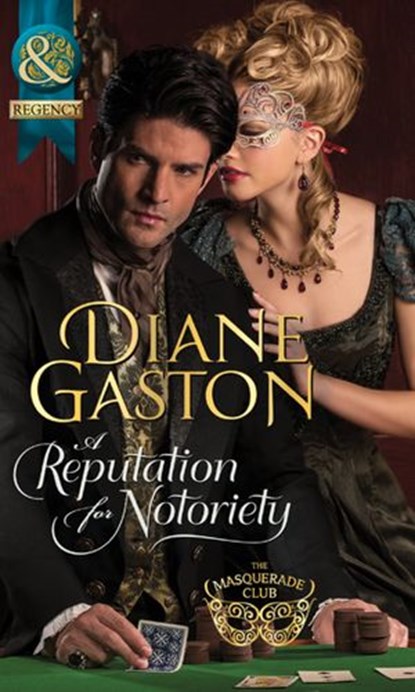 A Reputation For Notoriety (The Masquerade Club, Book 1) (Mills & Boon Historical), Diane Gaston - Ebook - 9781472003850