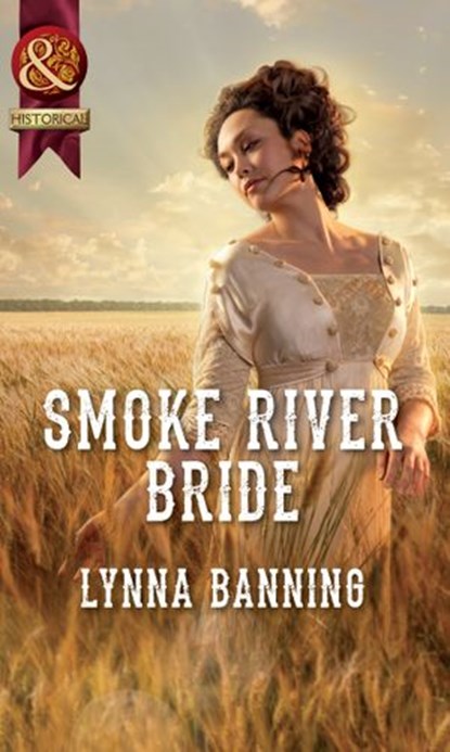 Smoke River Bride (Mills & Boon Historical), Lynna Banning - Ebook - 9781472004024