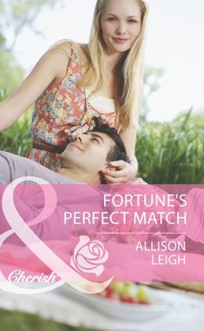 Fortune's Perfect Match (The Fortunes of Texas: Whirlwind Romance, Book 6) (Mills & Boon Cherish), Allison Leigh - Ebook - 9781472004543