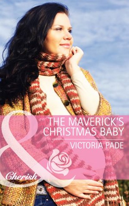 The Maverick's Christmas Baby (Mills & Boon Cherish) (Montana Mavericks: Rust Creek Cowboys, Book 6), Victoria Pade - Ebook - 9781472005649