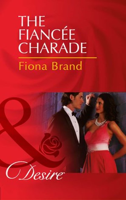 The Fiancée Charade (The Pearl House, Book 4) (Mills & Boon Desire), Fiona Brand - Ebook - 9781472006110