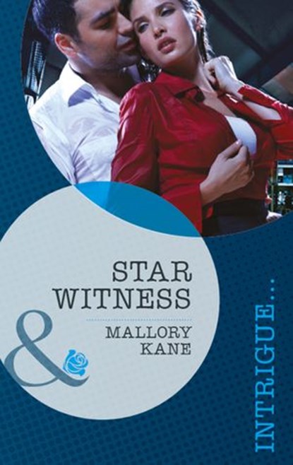 Star Witness (The Delancey Dynasty, Book 5) (Mills & Boon Intrigue), Mallory Kane - Ebook - 9781472007254