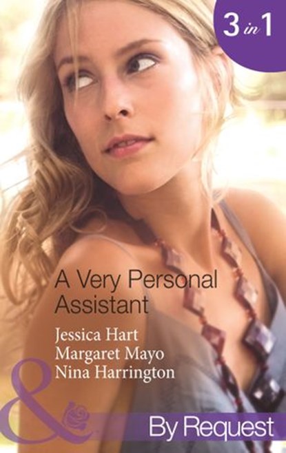 A Very Personal Assistant: Oh-So-Sensible Secretary / The Santorini Marriage Bargain / Hired: Sassy Assistant (Mills & Boon By Request), Jessica Hart ; Margaret Mayo ; Nina Harrington - Ebook - 9781472008190