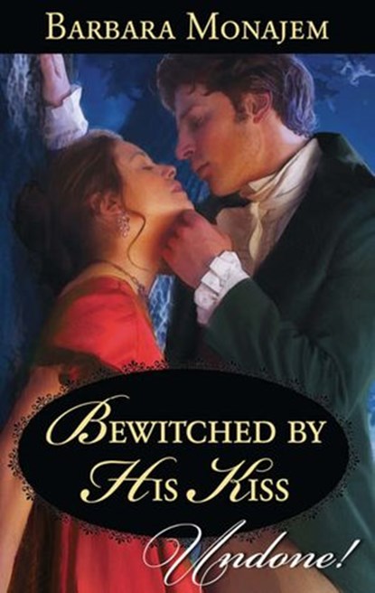 Bewitched By His Kiss (May Day Mischief, Book 2) (Mills & Boon Historical Undone), Barbara Monajem - Ebook - 9781472008930
