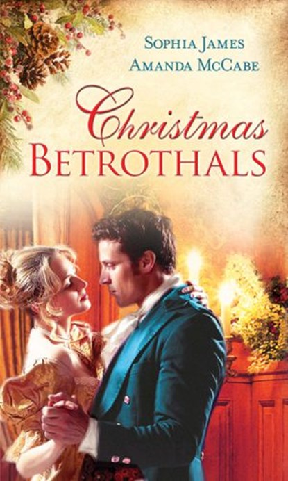 Christmas Betrothals: Mistletoe Magic (Men of Danger, Book 1) / The Winter Queen, Sophia James ; Amanda McCabe - Ebook - 9781472009210