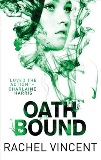 Oath Bound (An Unbound Novel, Book 3), Rachel Vincent - Ebook - 9781472010261