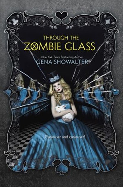 Through the Zombie Glass (The White Rabbit Chronicles, Book 2), Gena Showalter - Ebook - 9781472010667