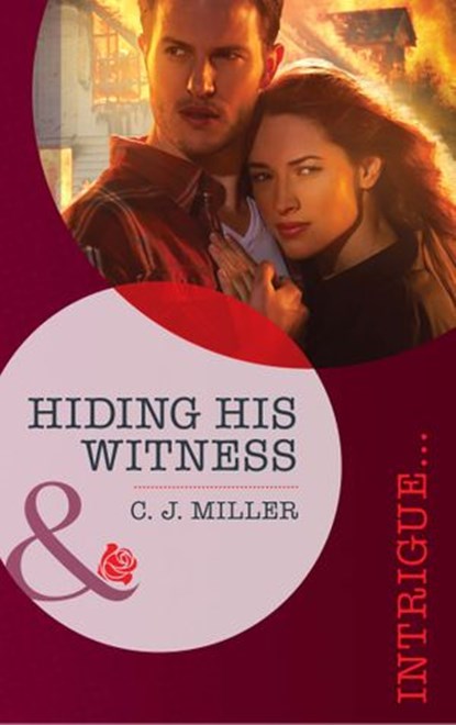 Hiding His Witness (Mills & Boon Intrigue), C.J. Miller - Ebook - 9781472011985